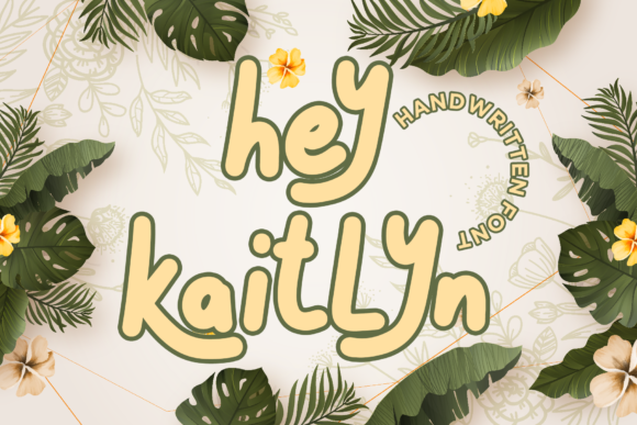 Hey Kaitlyn: A Handwritten Typeface Review for Modern Branding