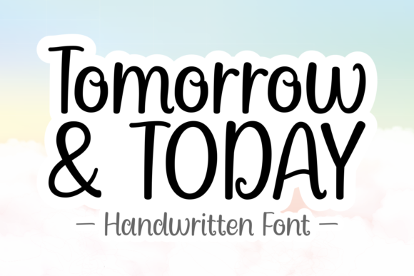 Tomorrow and Today: The Perfect Handwritten Font for Your Brand